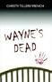 Wayne's Dead