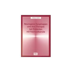 Neurogene Dysphagien und ihre Therapie bei Patienten mit Trachealkan�le