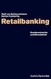 Produkt-Bild: Retailbanking. Kundenw&uuml;nsche und Rentabilit&auml;t