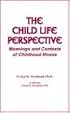 The Child Life Perspective: Meanings and Contexts