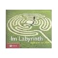 Im Labyrinth: Aufbruch zur Mitte