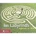 Im Labyrinth: Aufbruch zur Mitte