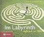 Im Labyrinth: Aufbruch zur Mitte