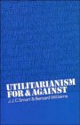 Utilitarianism: For and Against