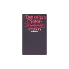 Zum ewigen Frieden: Grundlagen, Aktualit�t und Aussichten einer Idee von Immanuel Kant (suhrkamp taschenbuch wissenschaft)