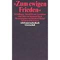 Zum ewigen Frieden: Grundlagen, Aktualit�t und Aussichten einer Idee von Immanuel Kant (suhrkamp taschenbuch wissenschaft)