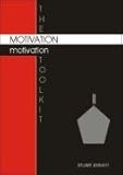 The motivation toolkit : practical ways to improve personal and work performance
