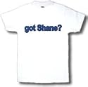 got Shane? Adult T-Shirt