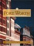Fort Worth: A Sesquicentenial Celebration (The American Enterprise Series)
