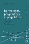 De Teologos, Pragmaticos Y Geopoliticos