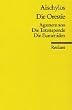Die Orestie: (Agamemnon, Die Totenspende, Die Eumeniden)