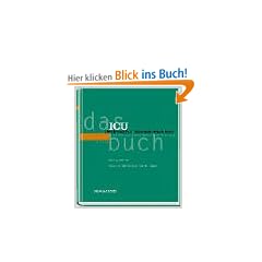 Das ICU-Buch: Praktische Intensivmedizin
