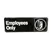 SIGN "EMPLOYEES ONLY" 3x9, EA, 06-0820 TRAEX SIGNAGE