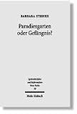 Paradiesgarten oder Gefängnis?
