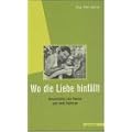 Wo die Liebe hinf�llt: Geschichten von Paaren aus zwei Kulturen