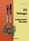 Ess-Stoerungen -  Loesungsorientiert ueberwinden