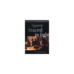 Figures Traced in Light: On Cinematic Staging