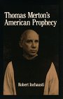 Thomas Mertons American Prophecy