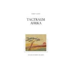 Tagtraum Afrika: Auf der Hochebene des Lebens