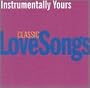 Instrumentally Yours: Classic Love Songs