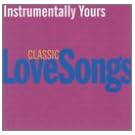 Instrumentally Yours: Classic Love Songs