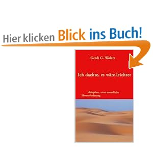 Ich dachte, es w�re leichter: Adoption - eine unendliche Herausforderung