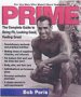 Prime: The Complete Guide to Being Fit, Looking Good, Feeling Great - For the Man Who Wasn't Born Yesterday