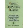 Ordines Coronationis Franciae, Volume 1: Texts and Ordines for the Coronation of Frankish and French Kings and Queens in the Middle Ages (The Middle Ages Series)