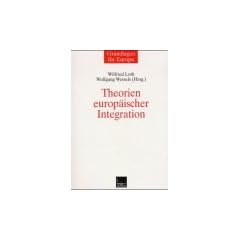 Theorien europ�ischer Integration (Grundlagen f�r Europa)