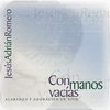 Jesus Adrian Romero - Con Manos Vac&iacute;as - Zortam Music