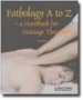 Pathology A to Z: Handbook for Massage Therapists