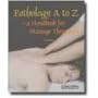 Pathology A to Z: Handbook for Massage Therapists