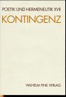Poetik und Hermeneutik, Bd.17, Kontingenz