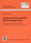 Unternehmensweite Datenintegration. Modular-integrierte Datenlogistik in betrieblichen Informationssystemen.
