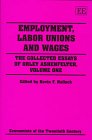 Employment, Labor Unions and Wages (Collected Essays of Orley Ashenfelter, Vol 1)