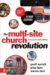 : The Multi-Site Church Revolution: Being One Church in Many Locations