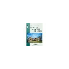 Chateaux manoirs et logis le lot
