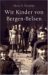 Wir Kinder von Bergen-Belsen