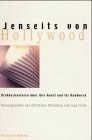 Jenseits von Hollywood: Drehbuchautoren �ber ihre Kunst und ihr Handwerk. Essays und Gespr�che. �ber das Buch verteilt finden sich Seiten aus dem Drehbuch 'Das Blaue Zimmer' von Jochen Brunow - 