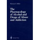 The Pharmacology of Alcohol and Drugs of Abuse and Addiction by  Norman S. Miller