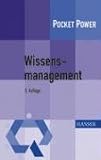 Wissensmanagement. 7 Bausteine für die Umsetzung in der Praxis (Pocket Power): 7 Bausteine für die Umsetzung in der Praxis