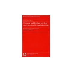 Chancen und Risiken auf dem europ�ischen Gesundheitsmarkt