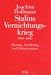 Produkt-Bild: Stalins Vernichtungskrieg 1941 - 1945: Planung, Ausf&uuml;hrung und Dokumentation