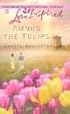 Among the Tulips (Love Inspired #257)