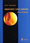 Endoscopic Sinus Surgery: A Practical Approach
