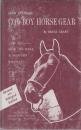 How to Make Cowboy Horse Gear : With a Section on How to Make a Western Saddle