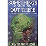 Something's Going On Out There -- Visitors from Space: Friendly or Fiendish?