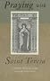 Praying With Saint Teresa