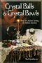 Crystal Balls and Crystal Bowls: Tools for Ancient Scrying and Modern Seership (Crystals and New Age)