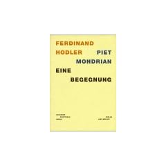 Ferdinand Hodler, Piet Mondrian: Eine Begegnung